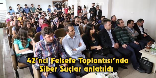 42’nci Felsefe Toplantısı’nda Siber Suçlar anlatıldı
