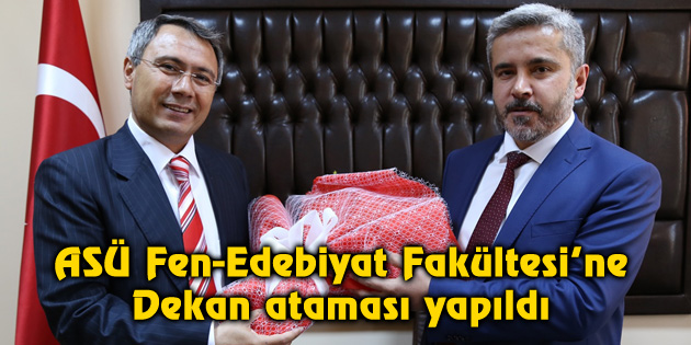 ASÜ Fen-Edebiyat Fakültesi’ne dekan ataması yapıldı