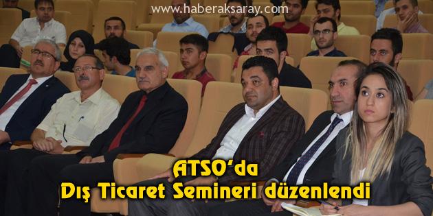 ATSO’da Dış Ticaret Semineri düzenlendi