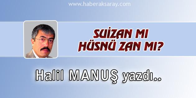 Suizan Mı Hüsnü Zan Mı?