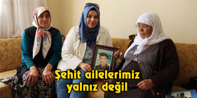 Hasibe Yazgı: Şehit ailelerimiz yalnız değil