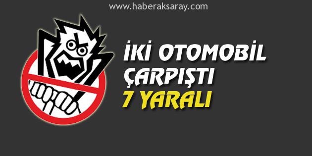 İki otomobil çarpıştı: 7 yaralı