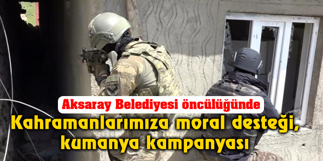 Kahramanlarımıza moral desteği, kumanya kampanyası