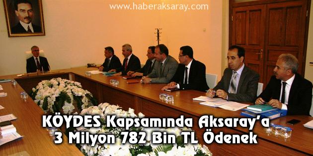 Aksaray’a 3 Milyon 782 Bin TL ödenek
