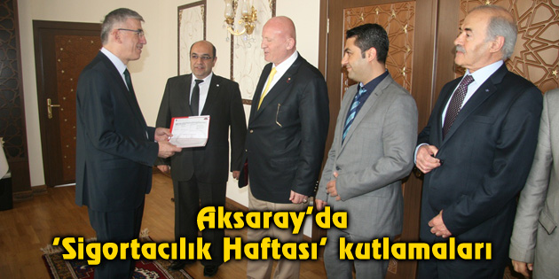 Aksaray’da ‘Sigortacılık Haftası’ kutlamaları