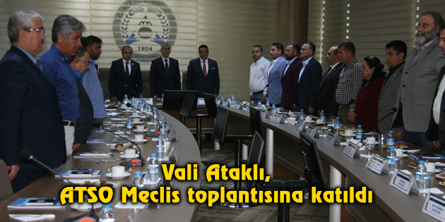 Vali Ataklı, ATSO Meclis toplantısına katıldı
