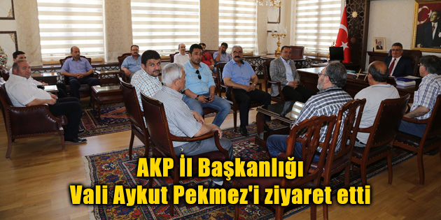 AKP İl Başkanlığı Vali Aykut Pekmez’i ziyaret etti
