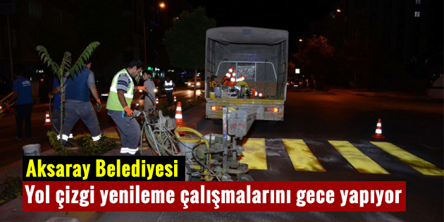 Yol çizgi yenileme çalışmaları gece yapılıyor