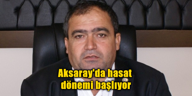 Aksaray’da hasat dönemi başlıyor