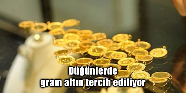 Düğünlerde gram altın tercih ediliyor