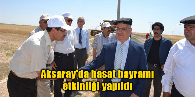 Aksaray’da hasat bayramı etkinliği yapıldı