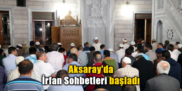 Aksaray’da İrfan Sohbetleri başladı