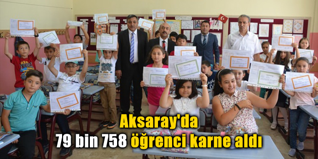 Aksaray’da 79 bin 758 öğrenci karne aldı
