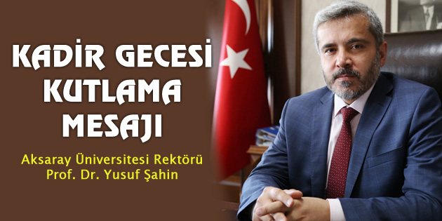 Rektör Şahin Kadir Gecesini kutladı