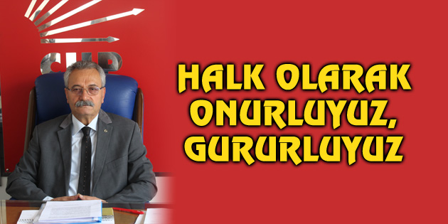 Toprak: Halk olarak onurluyuz, gururluyoz