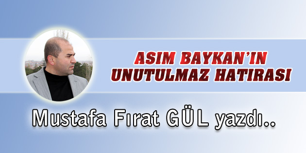 Asım Baykan’ın Unutulmaz Hatırası