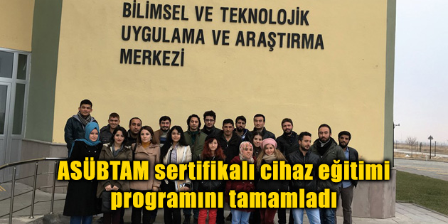 ASÜBTAM sertifikalı cihaz eğitimi programını tamamladı