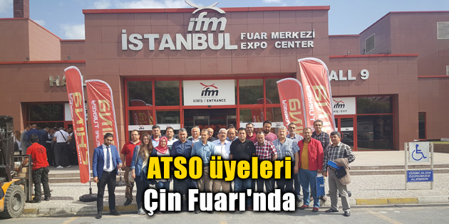 ATSO üyeleri Çin Fuarı’nda