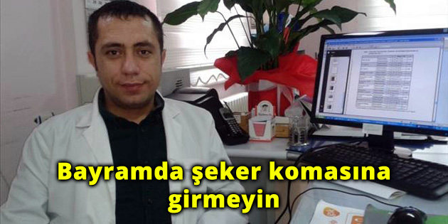 Bayramda şeker komasına girmeyin