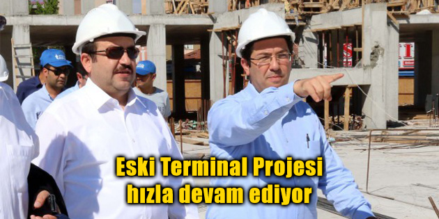 Eski Terminal Projesi hızla devam ediyor