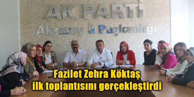 Fazilet Zehra Köktaş ilk toplantısını gerçekleştirdi
