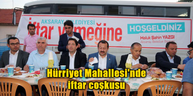 Hürriyet Mahallesi’nde iftar coşkusu
