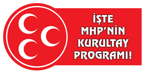 MHP’nin kurultay programı açıklandı