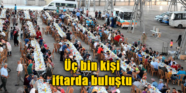 Üç bin kişi iftarda buluştu