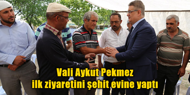 Vali Aykut Pekmez ilk ziyaretini şehit evine yaptı