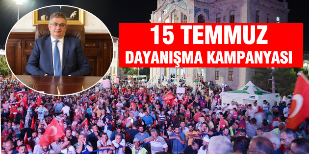 15 Temmuz dayanışma kampanyası başlatıldı