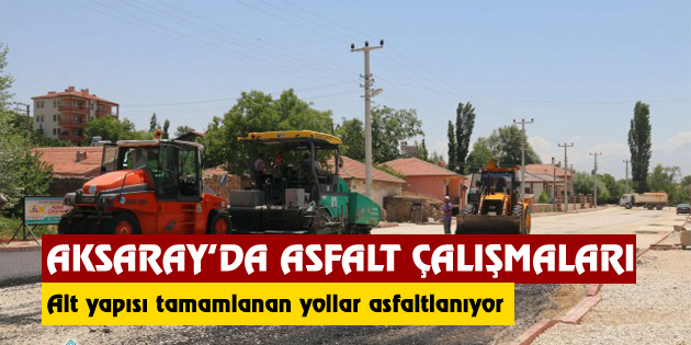 Alt yapısı tamamlanan yollar asfaltlanıyor