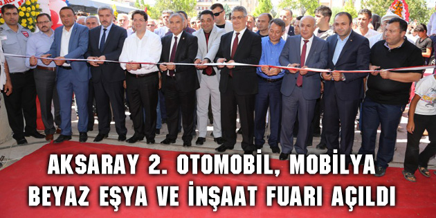Aksaray 2. Otomobil, Mobilya, Beyaz Eşya ve İnşaat fuarı açıldı