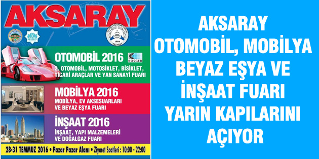Aksaray otomobil, mobilya, beyaz eşya ve inşaat fuarı yarın kapılarını açıyor
