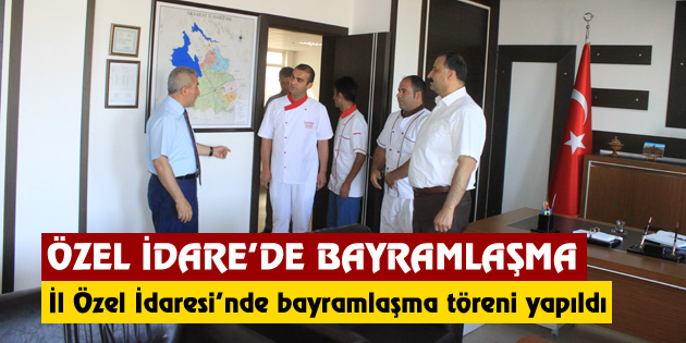 İl Özel İdaresi’nde bayramlaşma töreni yapıldı