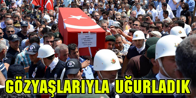 Şehit Emniyet Müdürü gözyaşlarıyla uğurlandı