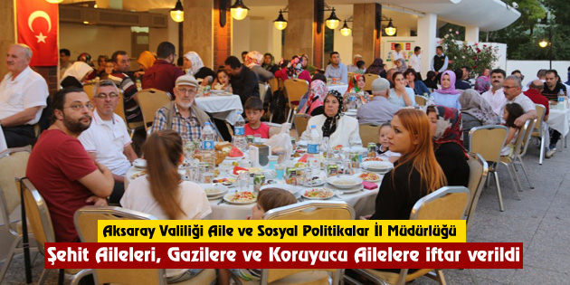 Şehit Aileler, Gaziler ve Koruyucu Ailelerle iftar