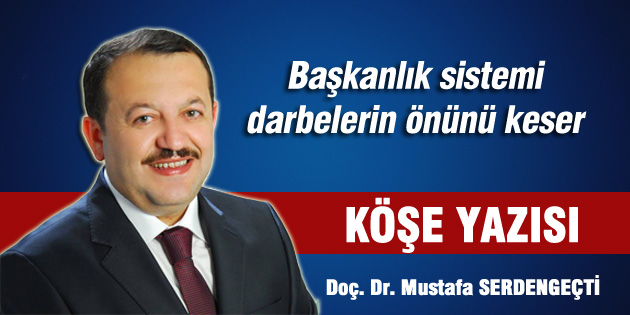 Başkanlık Sistemi, Darbelerin Önünü Keser