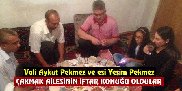 Vali Aykut Pekmez İftarda Çakmak Ailesine konuk oldu