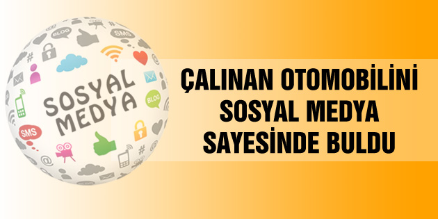 Çalınan otomobilini sosyal medya sayesinde buldu
