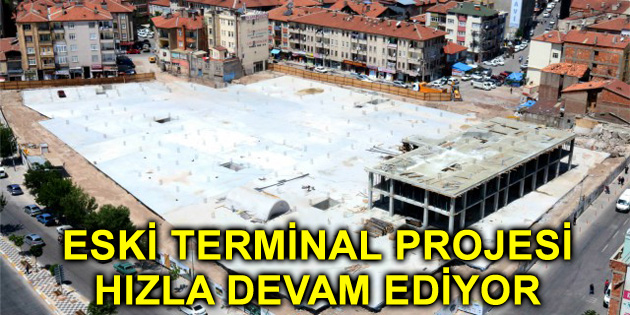Eski terminal projesi hızla devam ediyor