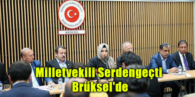 Milletvekili Serdengeçti Brüksel’de