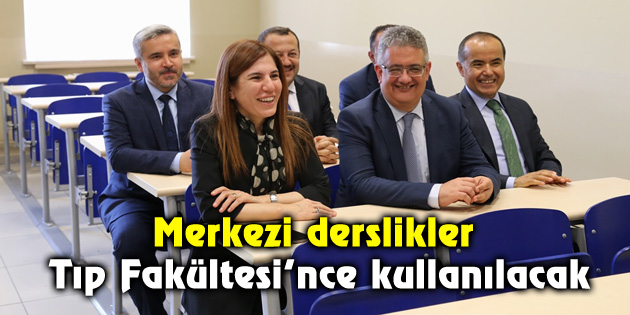 Merkezi derslikler Tıp Fakültesi’nce kullanılacak