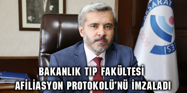 Bakanlık Tıp Fakültesi Afiliasyon Protokolü’nü imzaladı