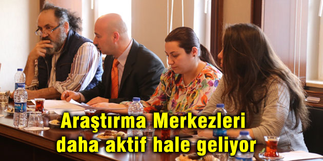 Araştırma Merkezleri daha aktif hale geliyor