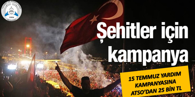 15 Temmuz yardım kampanyasına ATSO’dan 25 bin TL