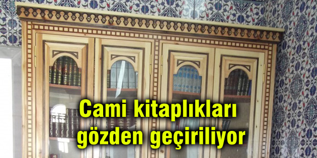 Cami kitaplıkları gözden geçiriliyor