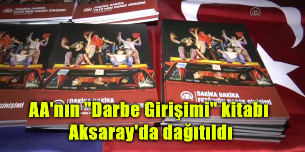 AA’nın “Darbe Girişimi” kitabı Aksaray’da dağıtıldı