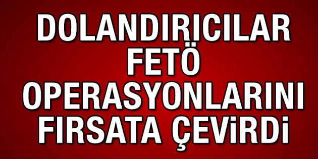 Aksaray’da FETÖ dolandırıcılığı!