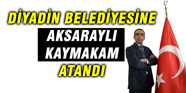 Aksaraylı Kaymakam kayyum olarak atandı