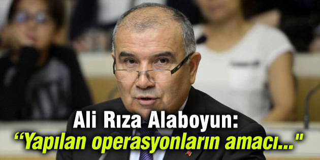 Alaboyun: Yapılan operasyonların amacı…